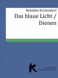 eBook: Das blaue Licht /Dienen