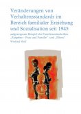 eBook: Veränderungen von Verhaltensstandards im Bereich familialer Erziehung und Sozialisation seit 1945