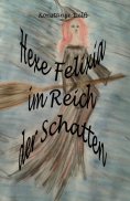 ebook: Hexe Felixia im Reich der Schatten