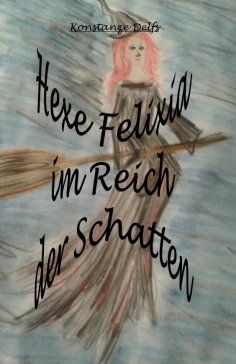 ebook: Hexe Felixia im Reich der Schatten