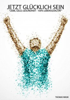 ebook: JETZT GlÜCKLICH SEIN
