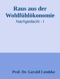ebook: Raus aus der Wohlfühlökonomie!