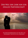 eBook: Der Weg der Liebe hin zur idealen Partnerschaft