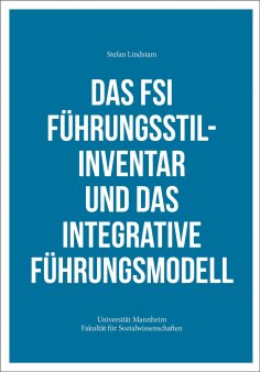 eBook: Das FSI Führungsstilinventar und das Integrative Führungsmodell
