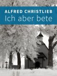 ebook: Ich aber bete