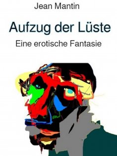 eBook: Aufzug der Lüste