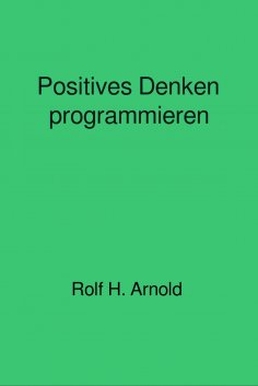 ebook: Positives Denken programmieren