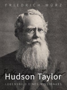 eBook: Hudson Taylor, Lebensbild eines Missionars