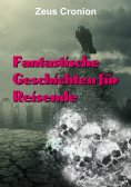 ebook: Fantastische Geschichten für Reisende