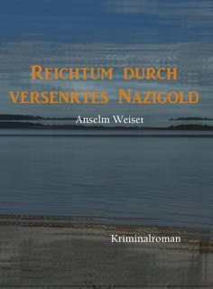 eBook: Reichtum durch versenktes Nazigold