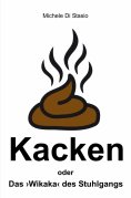 eBook: Kacken oder Das ›Wikaka‹ des Stuhlgangs