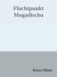 eBook: Fluchtpunkt Mogadischu