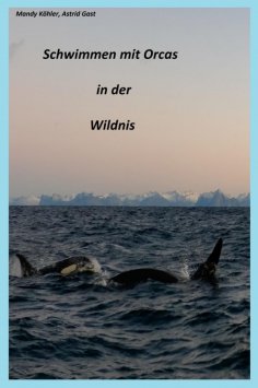 eBook: Schwimmen mit Orcas in der Wildnis