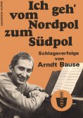 eBook: Ich geh' vom Nordpol zum Südpol