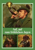 ebook: Auf, auf zum fröhlichen Jagen