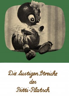 ebook: Die lustigen Streiche des Pitti-Platsch