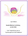 ebook: Sexueller Mißbrauch und Heilung aus dem Selbst - eine Therapieerfahrung nach der Psychoenergetik nac