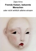 eBook: Fremde Katzen, bekannte Menschen