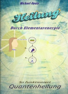 ebook: Heilung durch Elementarenergie