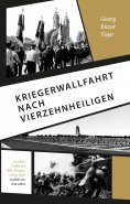 ebook: Kriegerwallfahrt nach Vierzehnheiligen