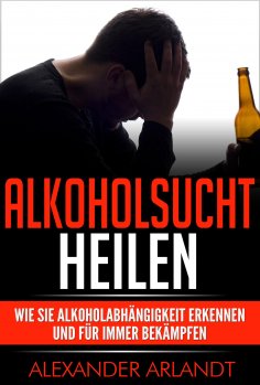 ebook: Alkoholsucht heilen