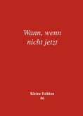 eBook: Wann, wenn nicht jetzt