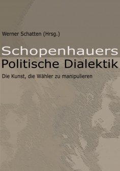 ebook: Schopenhauers Politische Dialektik