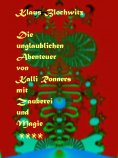 ebook: Die unglaublichen Abenteuer von Kalli Ronners mit Zauberei und Magie IV