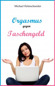 eBook: Orgasmus gegen Taschengeld