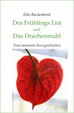 eBook: Des Frühlings List und Das Drachenmahl