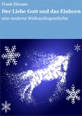 eBook: Der Liebe Gott und das Einhorn