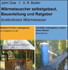 eBook: Bildband Pavillon selbstgebaut, Teichfilter und Wärmetauscher selbstgebaut