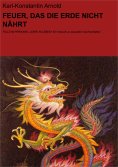 eBook: FEUER, DAS DIE ERDE NICHT NÄHRT
