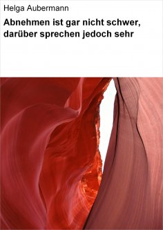 eBook: Abnehmen ist gar nicht schwer, darüber sprechen jedoch sehr