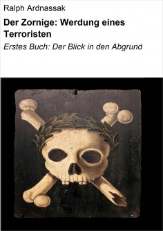 eBook: Der Zornige: Werdung eines Terroristen