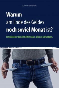 eBook: Warum am Ende des Geldes noch soviel Monat ist?