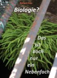ebook: Biologie? Das ist doch nur ein Nebenfach.