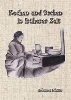 eBook: Kochen und Backen in früheren Zeiten 1