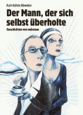 eBook: Der Mann, der sich selbst überholte