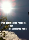 ebook: Das geschenkte Paradies oder die verdiente Hölle