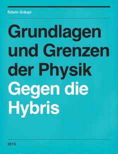 eBook: Grundlagen und Grenzen der Physik