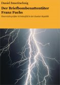ebook: Der Briefbombenattentäter Franz Fuchs