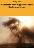 ebook: Feierabend mit Struppi und andere Kindergeschichten