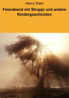 ebook: Feierabend mit Struppi und andere Kindergeschichten