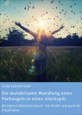 ebook: Die wundersame Wandlung eines Pechvogels in einen Glückspilz