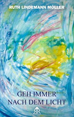 eBook: Geh immer nach dem Licht