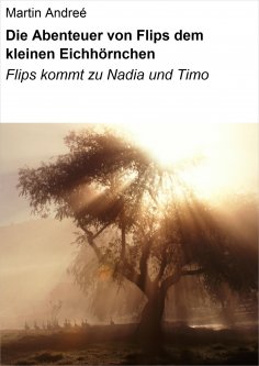 eBook: Die Abenteuer von Flips dem kleinen Eichhörnchen