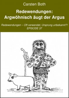 eBook: Redewendungen: Argwöhnisch äugt der Argus