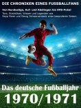eBook: Das deutsche Fußballjahr 1970 / 1971