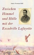 eBook: Zwischen Himmel und Hölle mit der Escadrille Lafayette